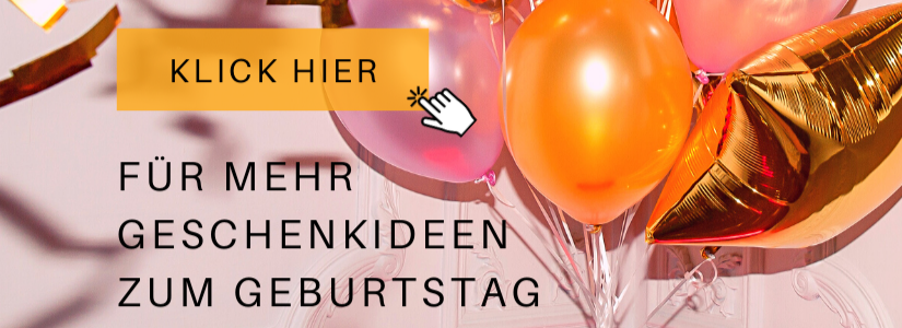 Weitere Geschenkideen zum Geburtstag